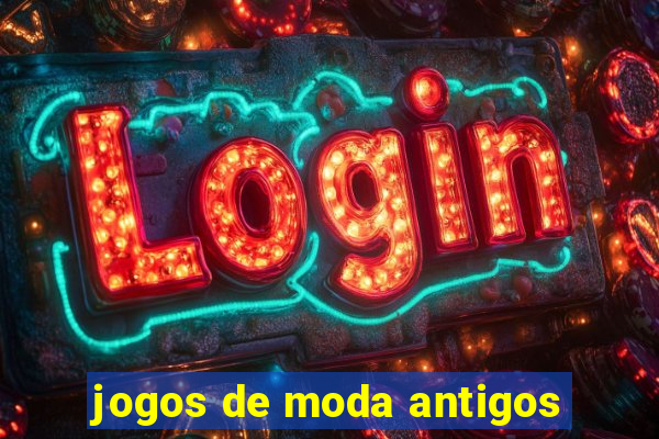 jogos de moda antigos